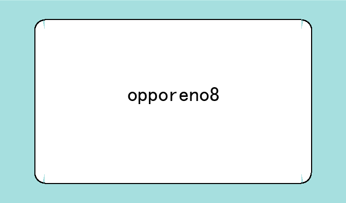 opporeno8
