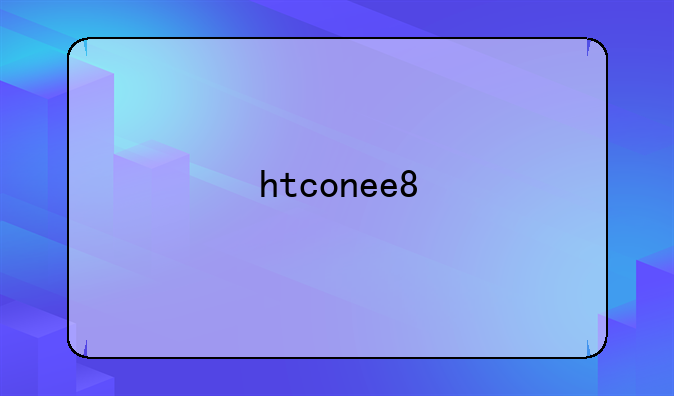 htconee8